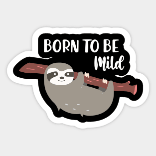 Sloth - Born to be mild Sticker